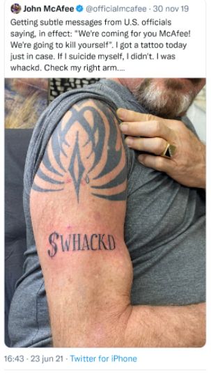 McAfee tatuou seu braço nos meses anteriores, alertando que seria “suicidado” pelo governo americano.