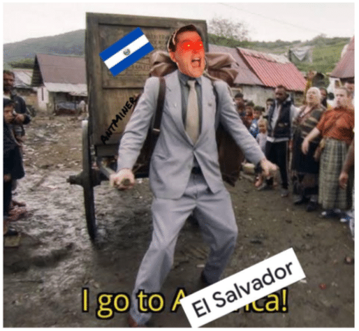 Meme baseado no filme <a href="https://www.youtube.com/watch?v=3ZhpoVhHU-k">Borat</a> e espalhado pela comunidade bitcoinheira como reação ao anúncio da adoção do bitcoin por El Salvador.