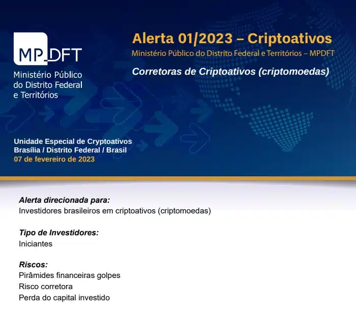 Alerta público do MPDFT para investidores de criptomoedas brasileiros, O Ministério Público do Distrito Federal e Territórios (MPDFT), por meio de sua Unidade de Cryptoativos
