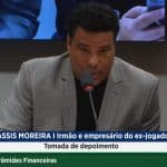 Irmão de Ronaldinho Gaúcho comparece para depoimento na CPI das Pirâmides Financeiras