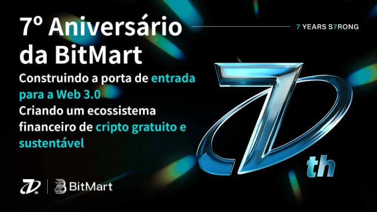 7º Aniversário da BitMart: Construindo a porta de entrada para Web3.0 e liderando um ecossistema financeiro de cripto livre e sustentável