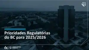 Banco Central do Brasil abre agenda de prioridades regulatórias para 2025 e 2026