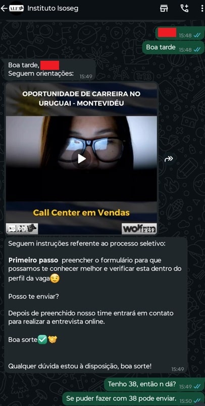 Em contato com empresa, havia a promessa de trabalhar em um call center de uma empresa de investimentos no Uruguai