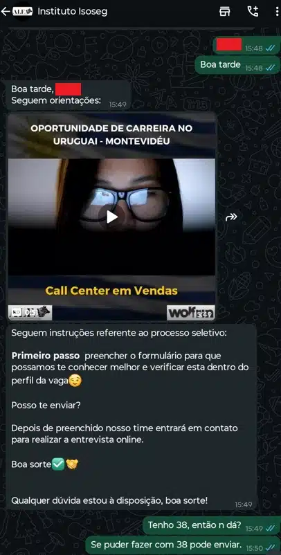 Em contato com empresa, havia a promessa de trabalhar em um call center de uma empresa de investimentos no Uruguai