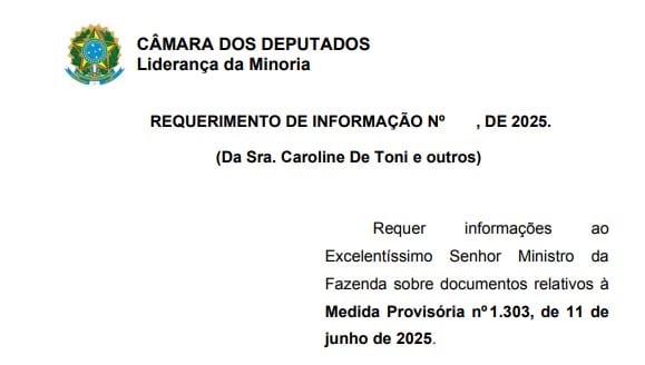 Requerimento de Informações de deputados federais da oposição pedem documentos técnicos que justificam a MP 1303 de 2025